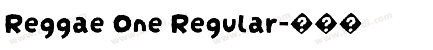 Reggae One Regular字体转换 Reggae One Regular字体转换